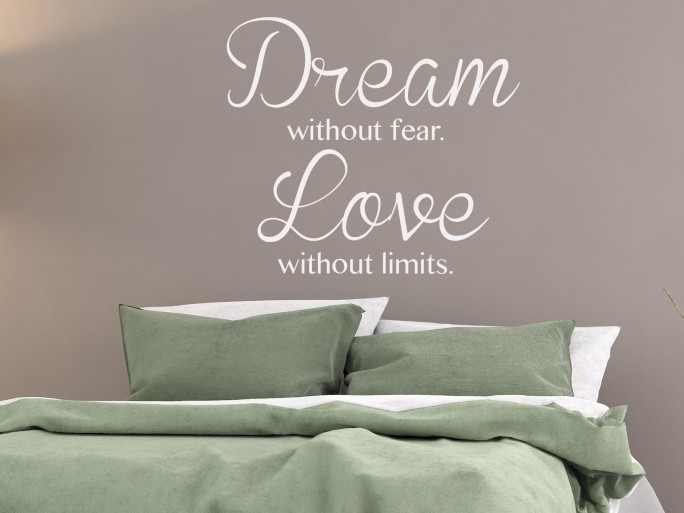 Vaak gesproken waarom niet Naar Muursticker "Dream without fear. Love without limits."